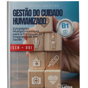 Gestão do Cuidado Humanizado: Estratégias Multiprofissionais para a Promoção da Integralidade em Saúde